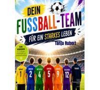 Dein Fußball-Team: Für ein starkes Leben