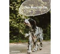 Dein Hund mit dir: Wie Wissen, Training und Beziehung zusammenwirken