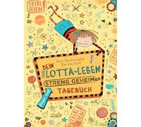 Dein Lotta-Leben. Streng geheimes Tagebuch