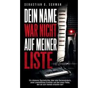 Dein Name war nicht auf meiner Liste: Ein düsterer Rachethriller über eine Serienmörderin, einen unerbittlichen Ermittler und den einen Fehler, den sie sich niemals erlauben darf