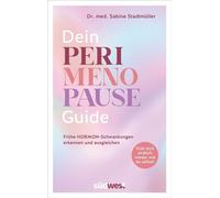 Dein Perimenopause-Guide Frühe Hormonschwankungen erkennen und ausgleichen. Fühl dich endlich wieder wie du selbst! - Dr. med. Sabine Stadtmüller - Südwest Verlag - ebook (ePub) - Livre