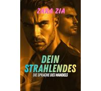 DEIN STRAHLENDES: Die Sprache des wandels