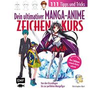Dein ultimativer Manga-Anime-Zeichenkurs - 111 Tipps und Tricks - Von den Grundlagen bis zur perfekten Mangafigur: Bestseller Autor: über 7 Millionen verkaufte Bücher weltweit