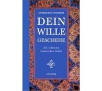 Dein Wille geschehe Schimmel, Annemarie (Auteur)