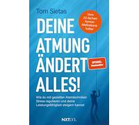 Deine Atmung ändert alles! - Spiegelbestseller von Tom Sietas, Atemtechniken gegen Stress, Resilienz & mentale Stärke aufbauen, Nervensystem ... im Alltag, Sport & Business verbessern