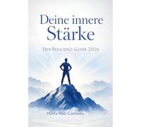 Deine innere Stärke: DER RESILIENZ-GUIDE 2026
