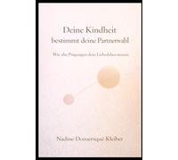 Deine Kindheit bestimmt deine Partnerwahl: Wie alte Prägungen dein Liebesleben steuern