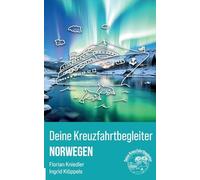 Deine Kreuzfahrtbegleiter Norwegen: Dein Reisebegleiter für die nächste Norwegenkreuzfahrt mit persönlichen Tipps von der Buchung bis zum Ende der Reise.