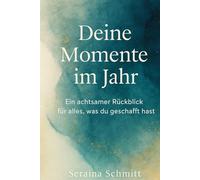 Deine Momente im Jahr: Ein achtsamer Rückblick für alles, was du geschafft hast