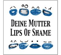 Deine Mutter - Lips of Shame [Import]