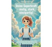 Deine Superkraft mutig stark einzigartigDas Buch fr Mdchen die wissen wollen wie stark sie wirklich sind - Daniel Schmalhaus - Books on Demand GmbH - Livr Daniel SchmalhausDaniel Schmalhaus (Auteur)