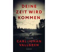 Deine Zeit wird kommen Thriller | Eine Tote im Fluss. Eine verschwundene Tochter. Ein Vater am Abgrund | Schwedischer Krimipreis 2024 - Carl-Johan Vallgren - Suhrkamp Verlag - ebook (ePub) - Livre