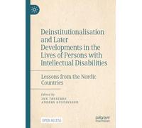 Deinstitutionalisation and Later Developments in the Lives of Persons with Intellectual Disabilities: Lessons from the Nordic Countries