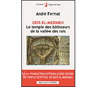 Deir el-Medineh, le temple des bâtisseurs de la vallée des rois La 1ère traduction intégrale des textes du Temple Egyptien de Deir El-Medineh - André Fermat - La Maison De Vie - broché - Etude