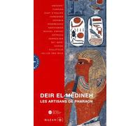 Deir el-Médineh : les artisans de Pharaon