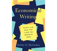 Economical Writing, Third Edition: Thirty-Five Rules for Clear and Persuasive Prose