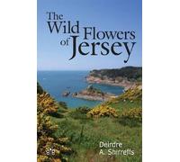 Deirdre Shirreffs The Wild Flowers of Jersey (Poche)