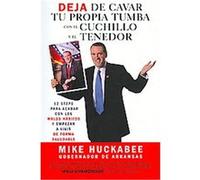 Deja de Cavar tu propia Tumba con el Cuchillo y el Tenedor Enrique Zaldua, Mike Huckabee (Auteur)