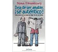 Deja de ser amable: ¡sé auténtico!