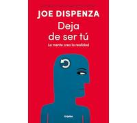 Deja de ser tú / Breaking the Habit of Being Yourself (Spanish Edition)