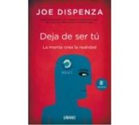Deja De Ser Tú - Dispenza, Joe Dispenza, Joe (Auteur)
