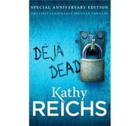 Deja Dead: The classic forensic thriller (Temperance Brennan 1)