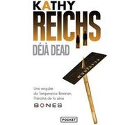Déjà dead Kathy Reichs (Auteur), Laurence Ink (Traduction)