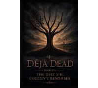 Deja Dead: THE DEBT SHE COULDN'T REMEMBER