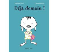 Déjà demain ! - Séverine Vidal - Frimousse Eds - cartonné - Album jeunesse