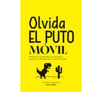 Deja el puto móvil y vuelve a ser creativo: Escribe, piensa y crea para volver a ser tú