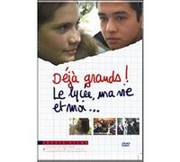 Déjà grands ! - Le lycée, ma vie et moi... E