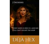 Déjà Hex: Every dawn is déjà vu-and she still can’t escape the loop
