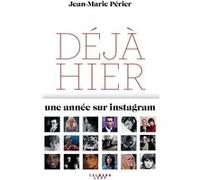 Déjà hier Une année sur Instagram - Jean-Marie Périer - Calmann-Levy - cartonné - Monographie