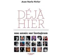 Déjà hier Une année sur Instagram - Jean-Marie Périer - Calmann-Levy - cartonné - Monographie