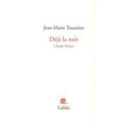Déjà la nuit Claude Monet Claude Monet (Auteur), Jean-Marie Touratier (Auteur)