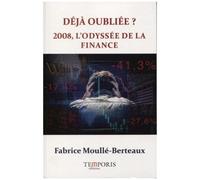 Déjà Oubliée ? - 2008, L'odyssée De La Finance