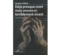 Jacques Fabrizi – Déjà presque mort mais encore si terriblement vivant – Essai – Broché
