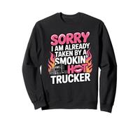 Déjà Pris par Une Petite Amie Smokin Hot Trucker Wife Sweatshirt