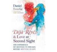 Déjà rêvé et l'amour au second regard – L'expérience de se rencontrer en rêve avant dans la vie