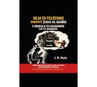 Deja tu teléfono durante 3 idas al baño y arregla tu cagadero con los bancos: Cómo negociar deudas con el banco sin abogado en México. Guía de supervivencia financiera basada en experiencias reales