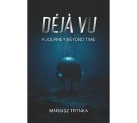 DÉJÀ VU: A Journey Beyond Time