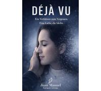 Deja Vu: Ein Verfahren zum Vergessen. Eine Liebe, die bleibt.