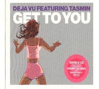 Deja Vu Ft Tasmin - Get to You [Import]