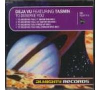 Deja Vu Ft Tasmin - to Deserve You [Import]