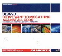 Deja Vu - I Don't Want to Miss a Thing [Import]