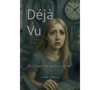 Déjà Vu: Il Tempo che imita sè stesso