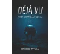 DÉJÀ VU: POZA GRANICAMI CZASU