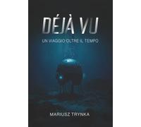 DÉJÀ VU: Un Viaggio Oltre il Tempo