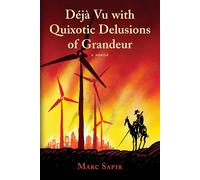 Deja Vu With Quixotic Delusions Of Grandeur