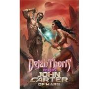 Dejah Thoris Vs John Carter by Dan Abnett Dan Abnett (Auteur)